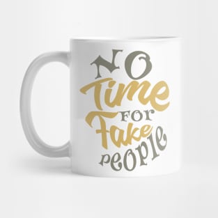 no time for fake people Mug